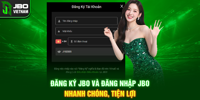 Đăng Ký JBO và Đăng Nhập JBO nhanh chóng, tiện lợi