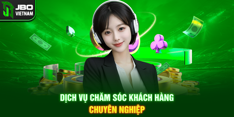 Dịch vụ chăm sóc khách hàng chuyên nghiệp