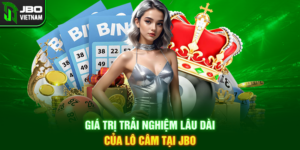 Giá trị trải nghiệm lâu dài của Lô câm tại JBO