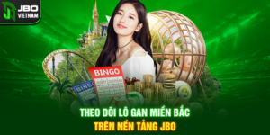 Theo dõi Lô gan miền Bắc trên nền tảng JBO