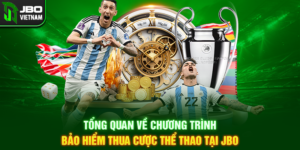Tổng quan về chương trình bảo hiểm thua cược thể thao tại JBO