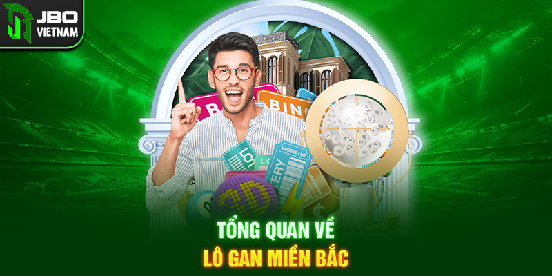 Tổng quan về Lô gan miền Bắc