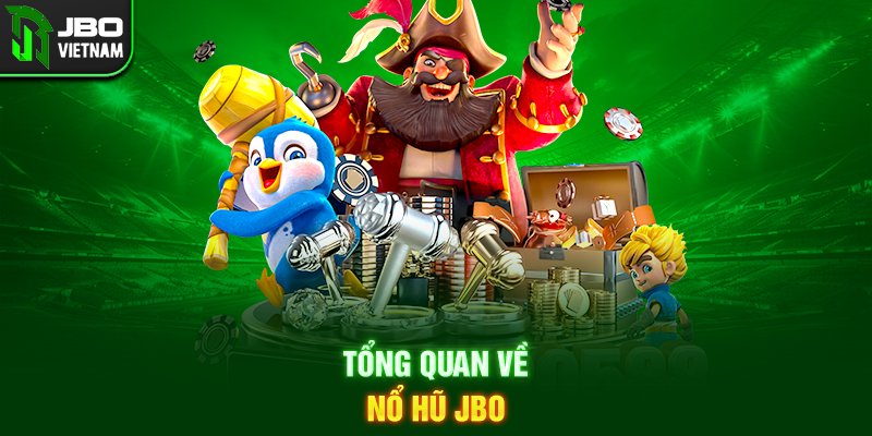 Tổng quan về Nổ Hũ JBO